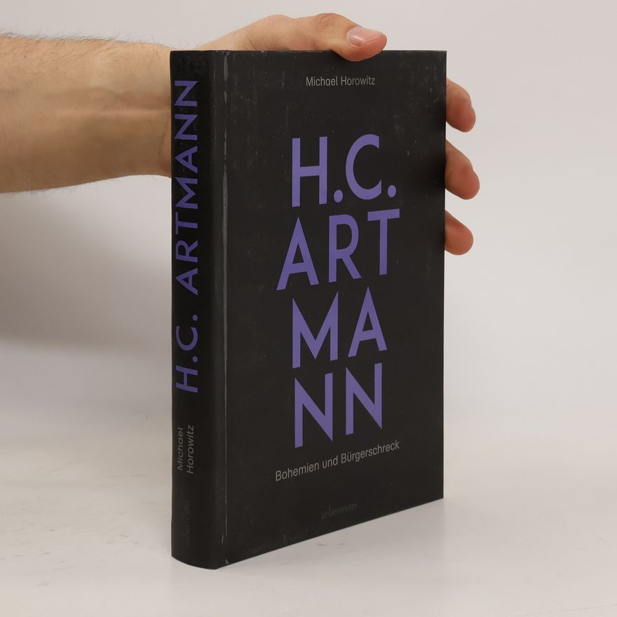 Michael Horowitz H. C. Artmann - Bohemien und Bürgerschreck