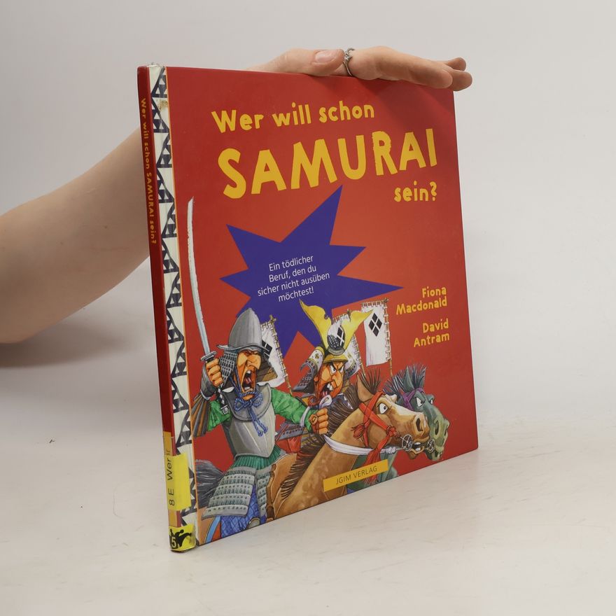 Fiona Macdonald Wer will schon Samurai sein?