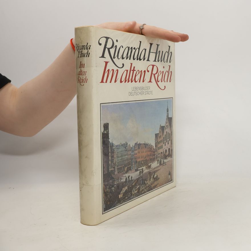 Ricarda Huch Im alten Reich