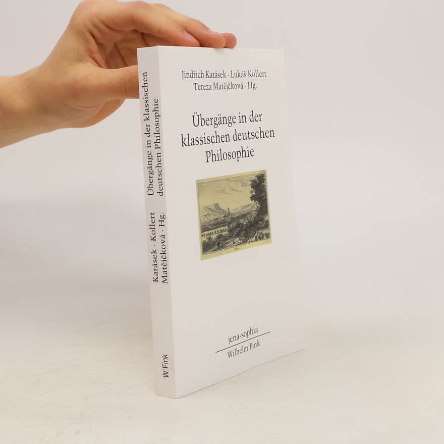 Jindřich Karásek Übergänge in der klassischen deutschen Philosophie