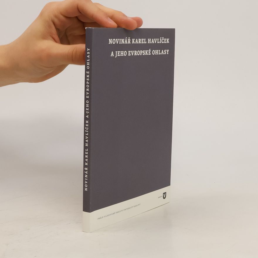 Collectif d'auteurs Novinář Karel Havlíček a jeho evropské ohlasy