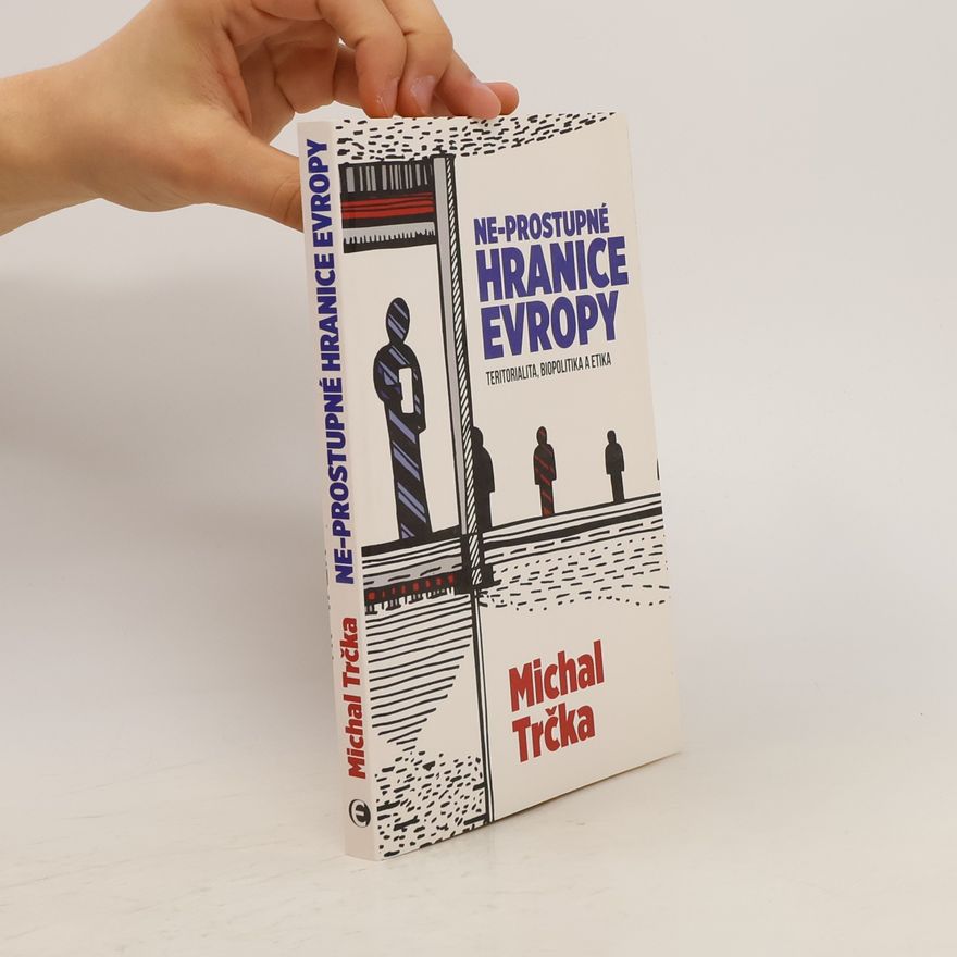 Michal Trčka Ne-prostupné hranice Evropy