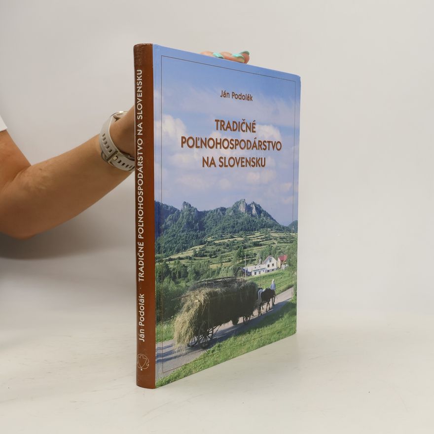 Ján Podolák Tradičné poľnohospodárstvo na Slovensku
