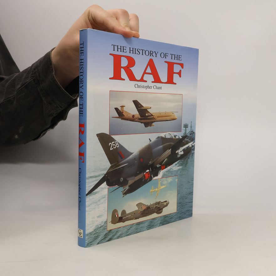 Christopher Chant The History of the RAF