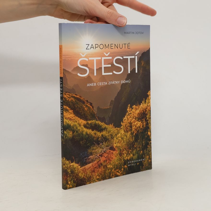 Martin Jotov Zapomenuté štěstí, aneb, Cesta zpátky domů