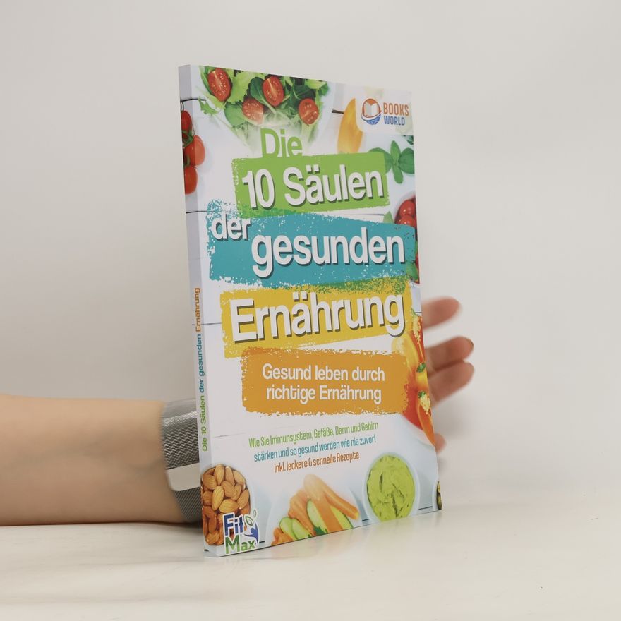 Autorenkollektiv Die 10 Säulen der gesunden Ernährung