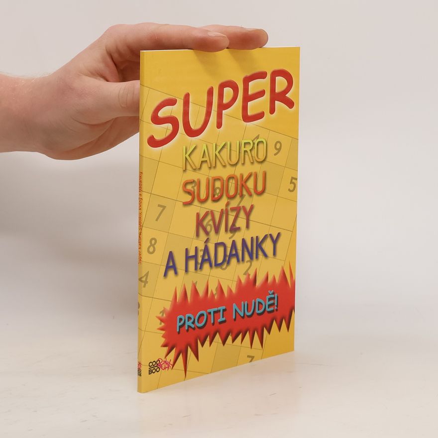 Luboš Bokštefl Super kakuro, sudoku, kvízy a hádanky