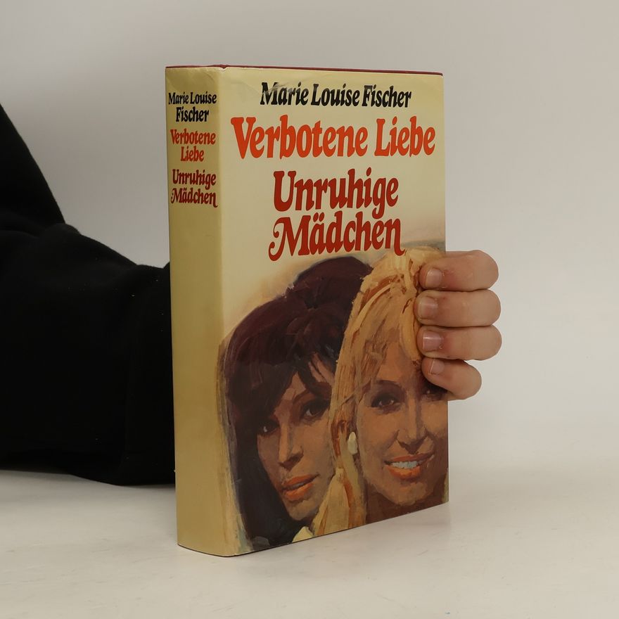 Marie Louise Fischer Verbotene Liebe Unruhige Mädchen