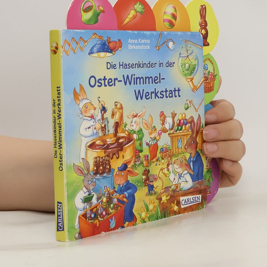 Anna Karina Birkenstock Die Hasenkinder in der Oster-Wimmel-Werkstatt