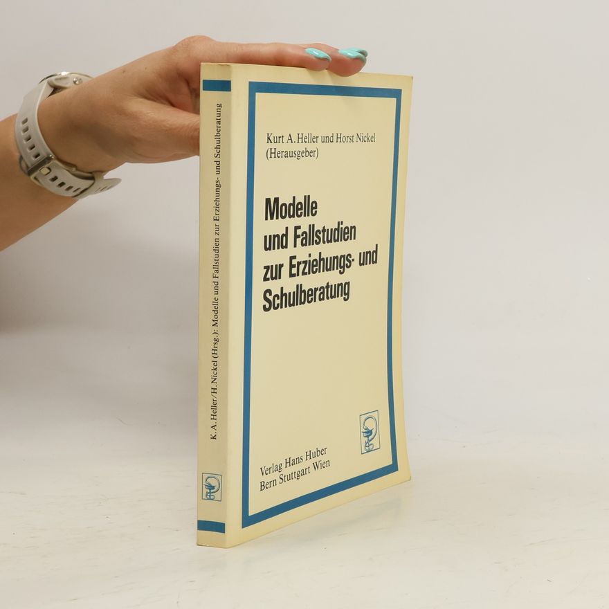 Kurt Heller Modelle und Fallstudien zur Erziehungs- und Schulberatung