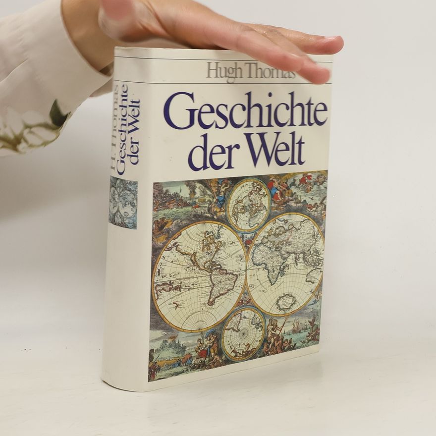 Hugh Thomas Geschichte der Welt