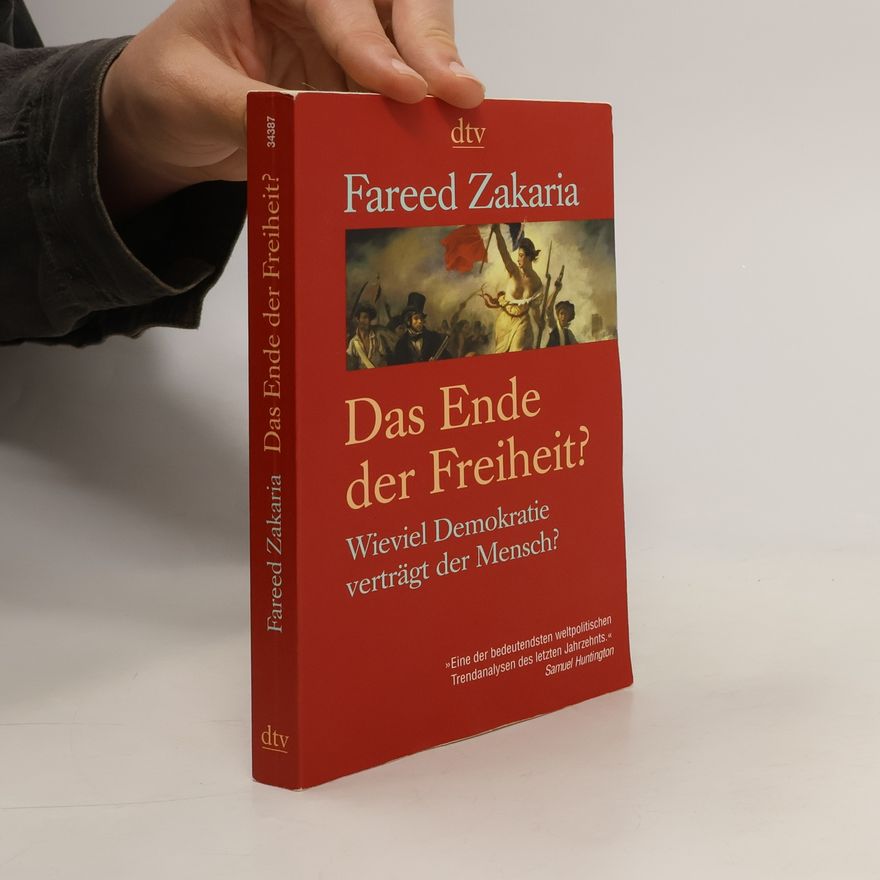 Fareed Zakaria Das Ende der Freiheit