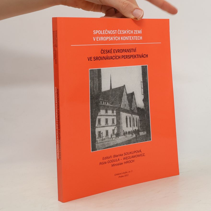 Róża Godula Weclawowicz Společnost českých zemí v evropských kontextech: české evropanství ve srovnávacích perspektivách