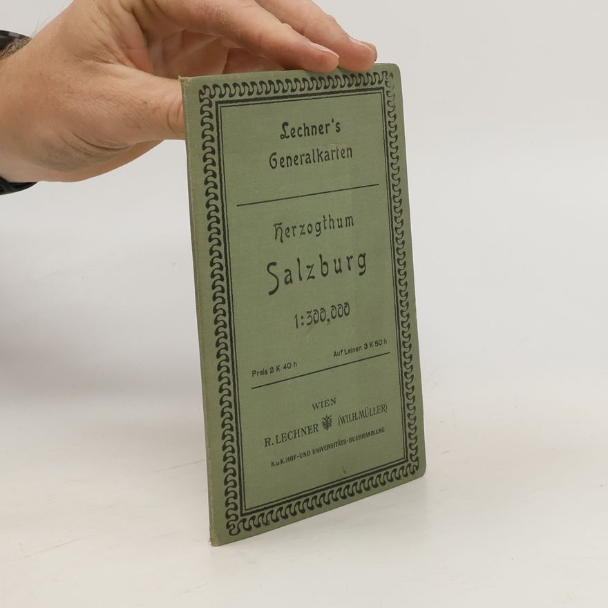 Autorenkollektiv Lechner´s Generalkarten. Herzogthum Salzburg 1:300 000