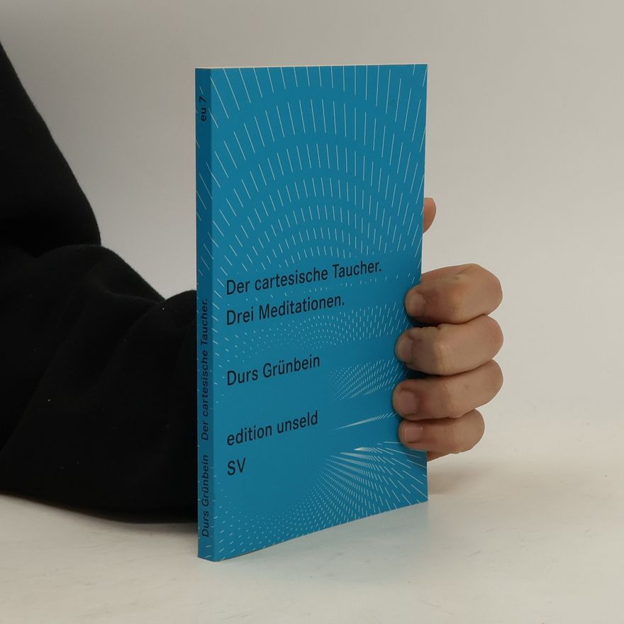 Durs Grünbein Der cartesische Taucher