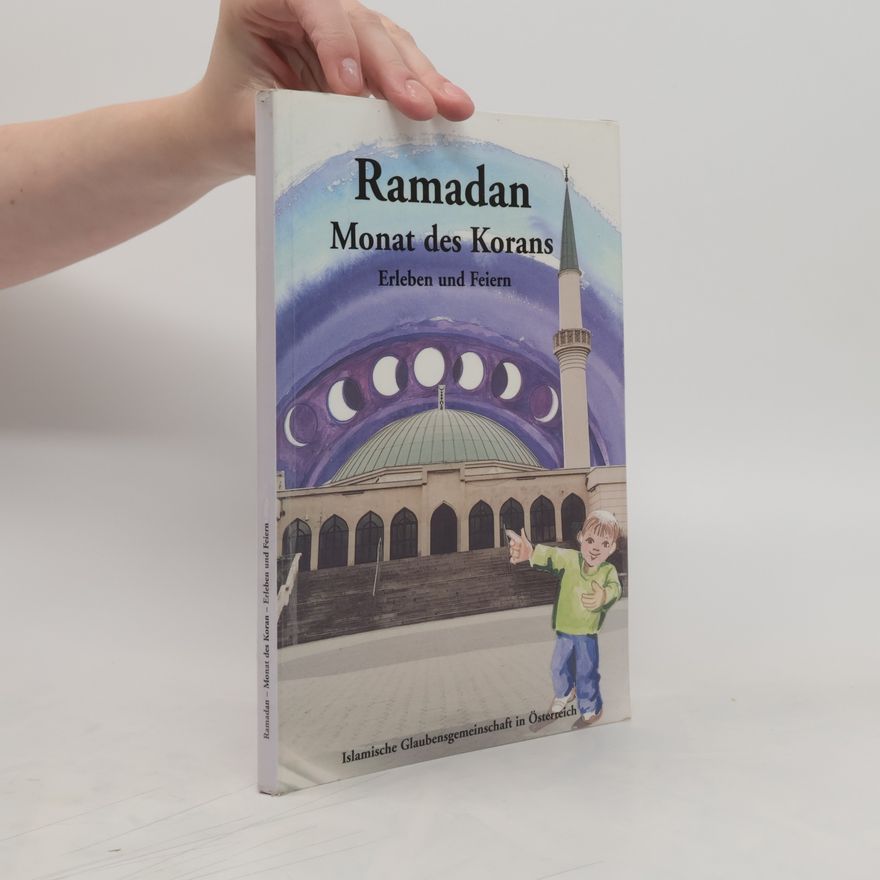 Adnan Aslan Ramadan. Monat des Korans. Erleben und Feiern