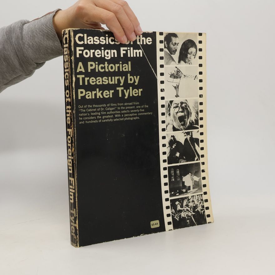 Tyler Parker Classics of The Foreign Film. A Pictorial Treasury