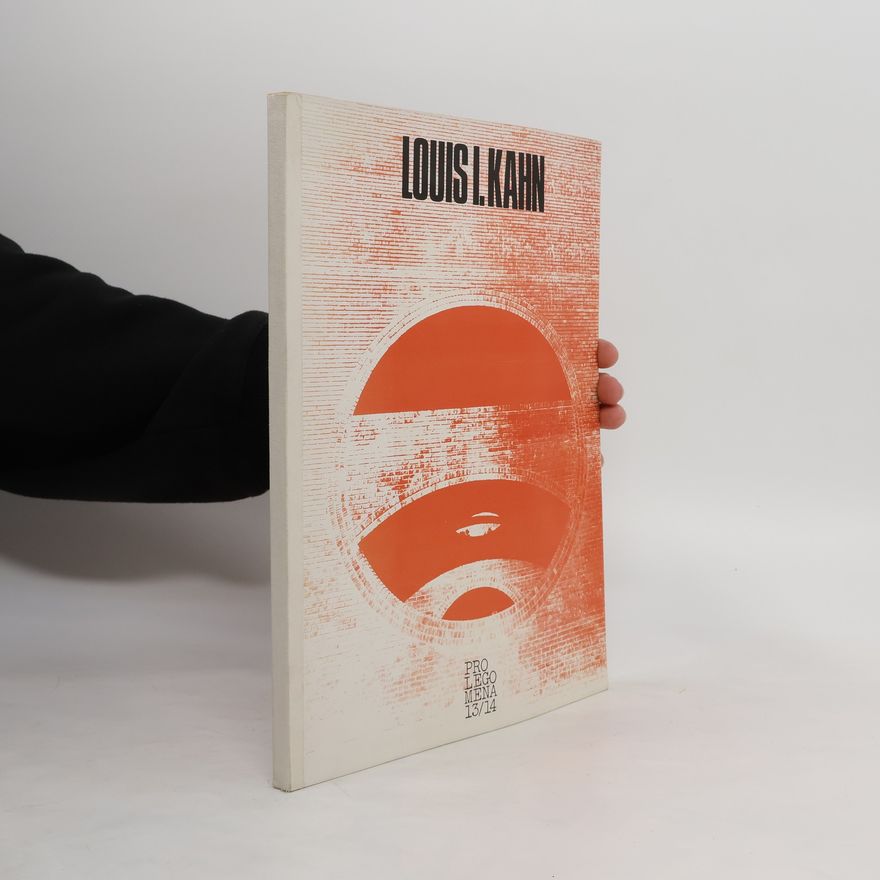 Louis I. Kahn Louis Kahn. Prolegomena 13/14