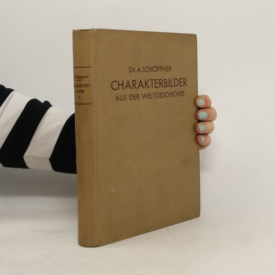 A. Schöppner Charakterbilder aus der Weltgeschichte