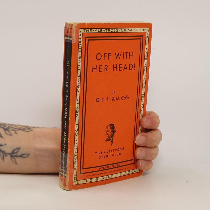 George Douglas Howard Cole Off with Her Head