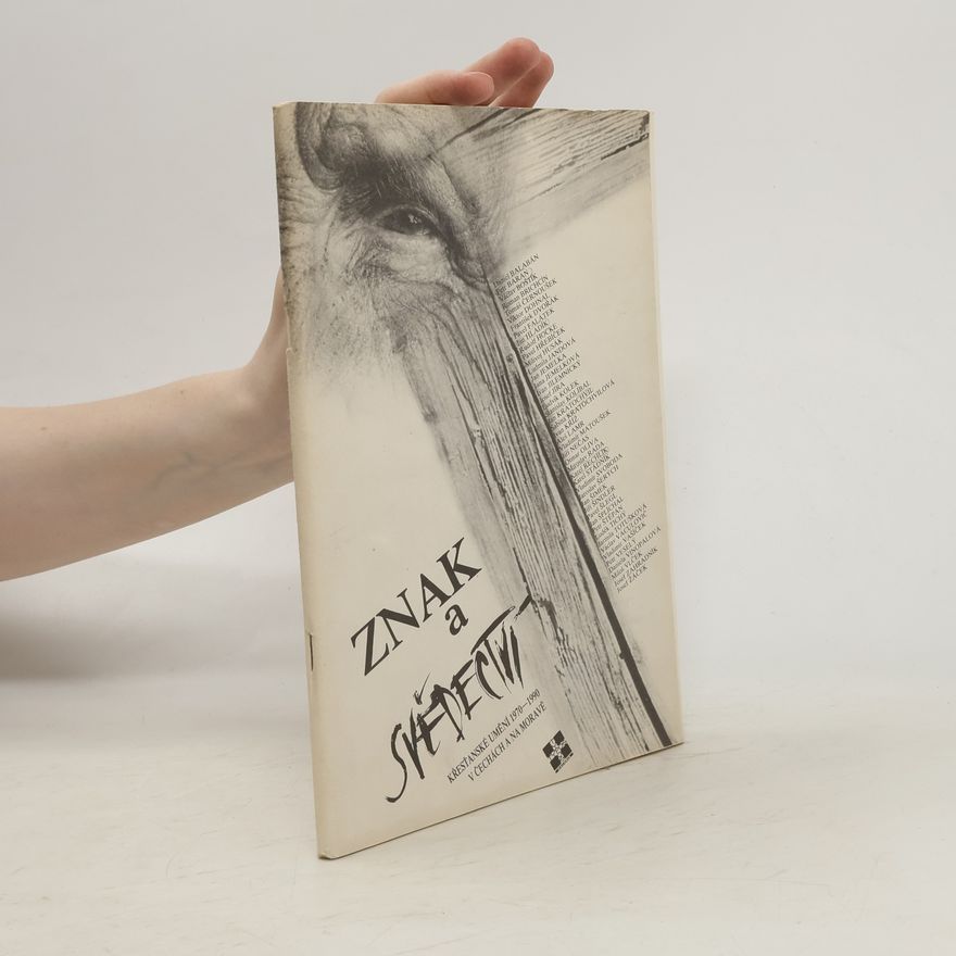 Ivo Binder Znak a svědectví. Křesťanské výtvarné umění 1970-1990 v Čechách a na Moravě