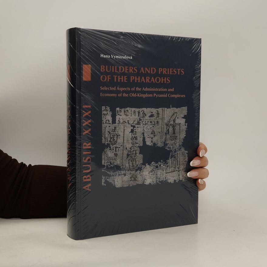 Hana Vymazalová Builders and Priests of the Pharaohs