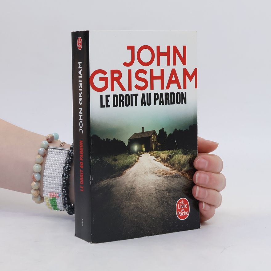 John Grisham Le droit au pardon