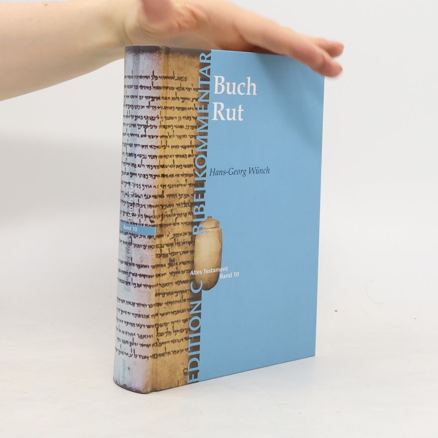 Hans-Georg Wünch Das Buch Rut. Altest Testament. Band 10