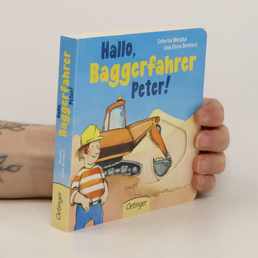 Catharina Westphal Hallo, Baggerfahrer Peter!