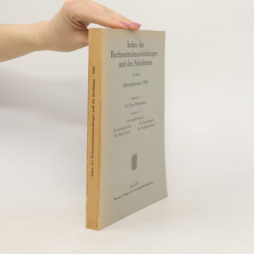 Franz Hohenecker Index der Rechtsmittelentscheidungen und des Schrifttums. Band 22