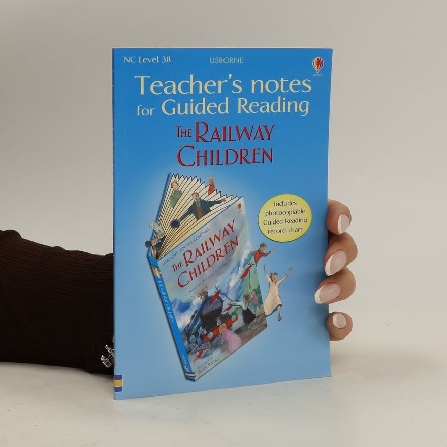 Alison Kelly Teacher's notes for Guided Reading. The Railway Children