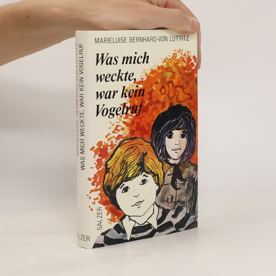 Marieluise Bernhard-von Luttitz Was mich weckte, war kein Vogelruf