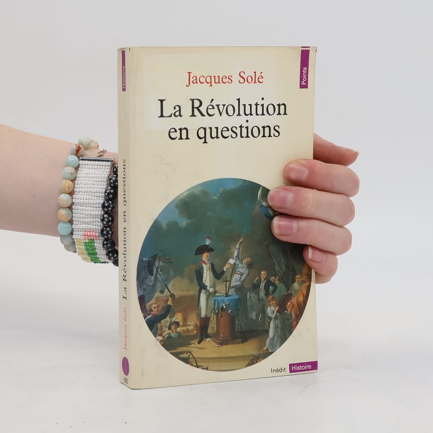Jacques Solé La Révolution en questions