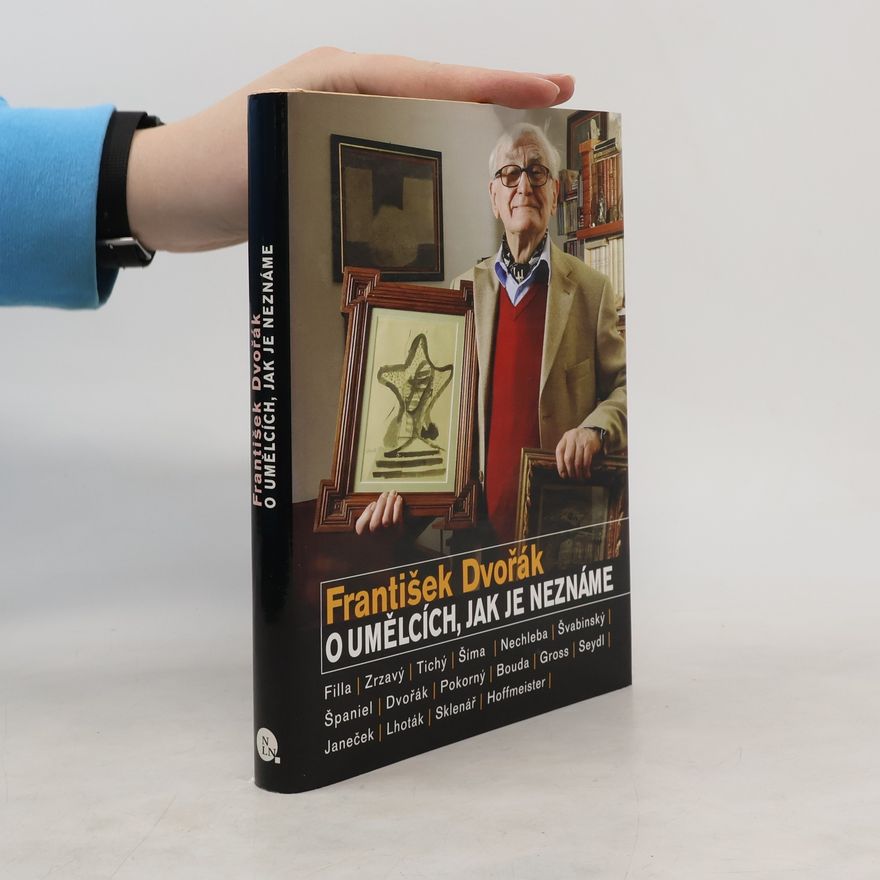 František Dvořák O umělcích, jak je neznáme