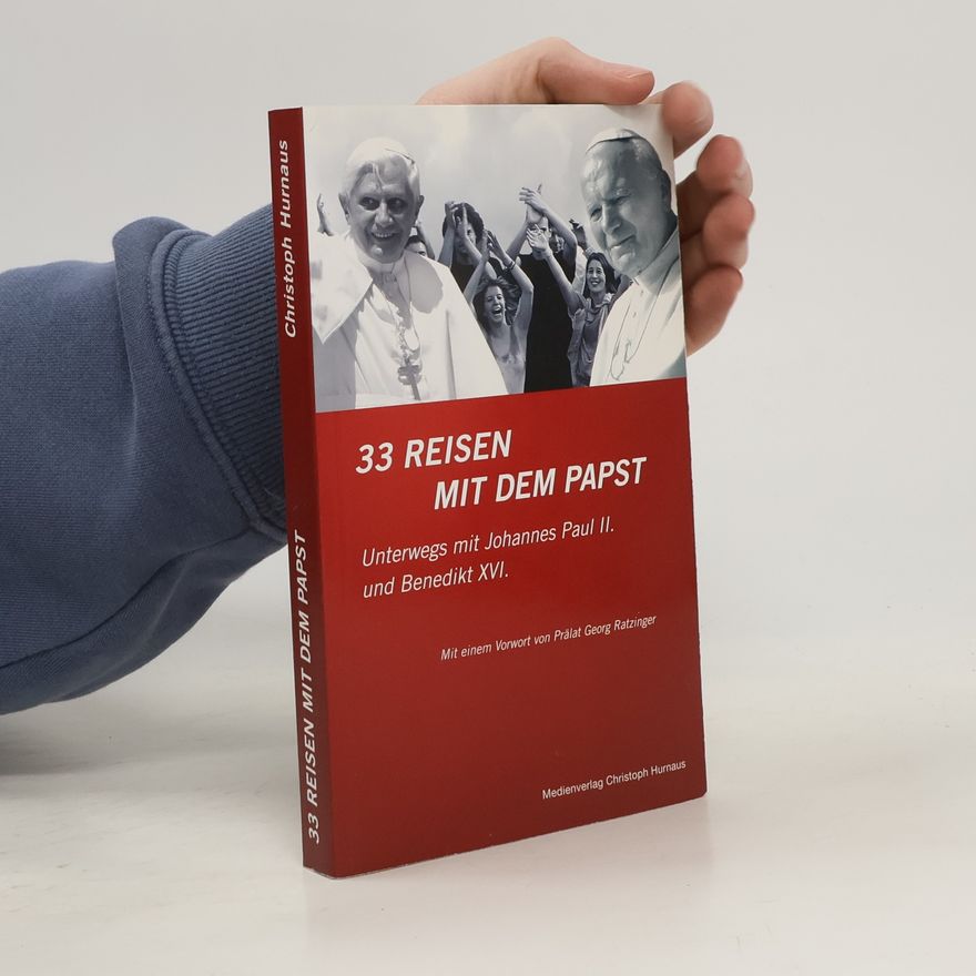 Christoph Hurnaus 33 Reisen mit dem Papst