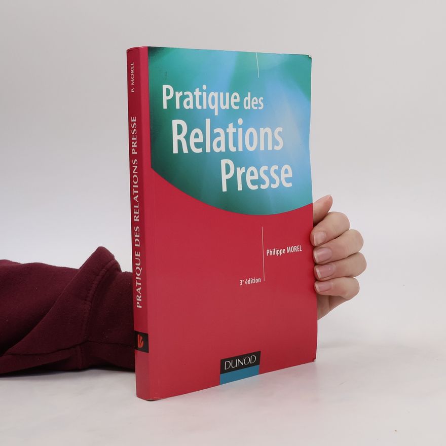 Philippe Morel Pratique des relations presse