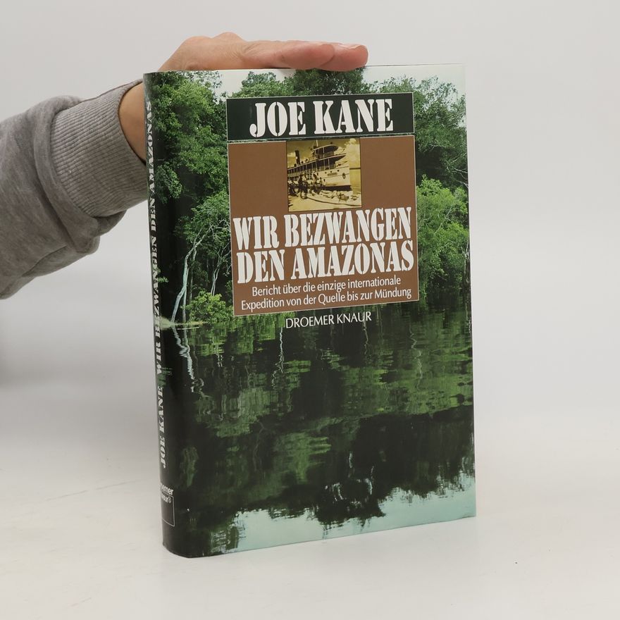 Joe Kane Wir bezwangen den Amazonas