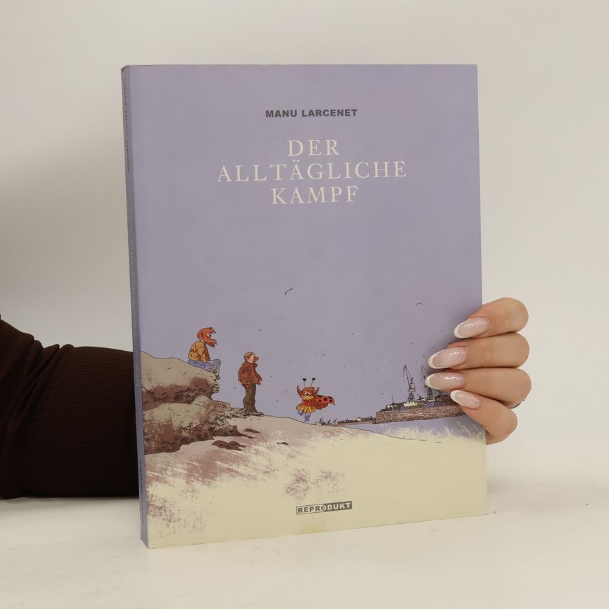 Emmanuel Larcenet Der alltägliche Kampf