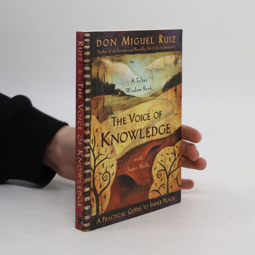 Don Miguel Ruiz The Voice of Knowledge