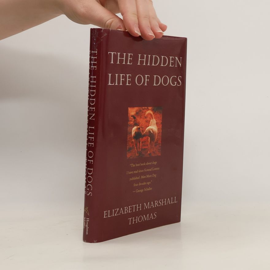 Elizabeth Marshall Thomas The Hidden Life of Dogs