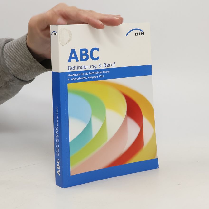 Various authors ABC. Behinderung & Beruf. Handbuch für die betriebliche Praxis