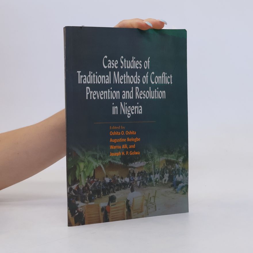 Oshita O. Oshita Case Studies of Traditional Methods of Conflict Prevention and Resolution in Nigeria