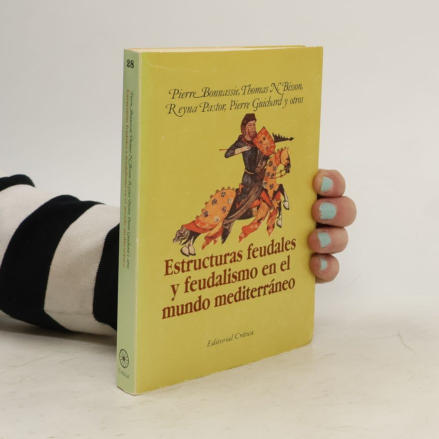 Pierre Bonnassie Estructuras feudales y feudalismo en el mundo mediterráneo (siglos X-XIII)