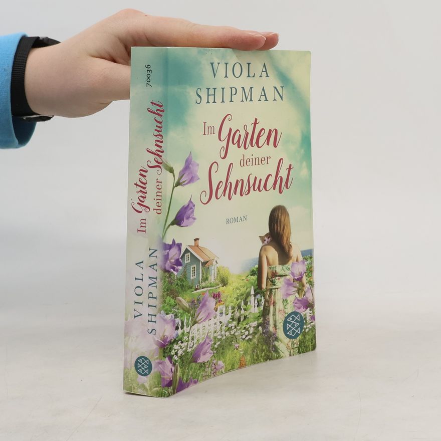 Viola Shipman Im Garten deiner Sehnsucht