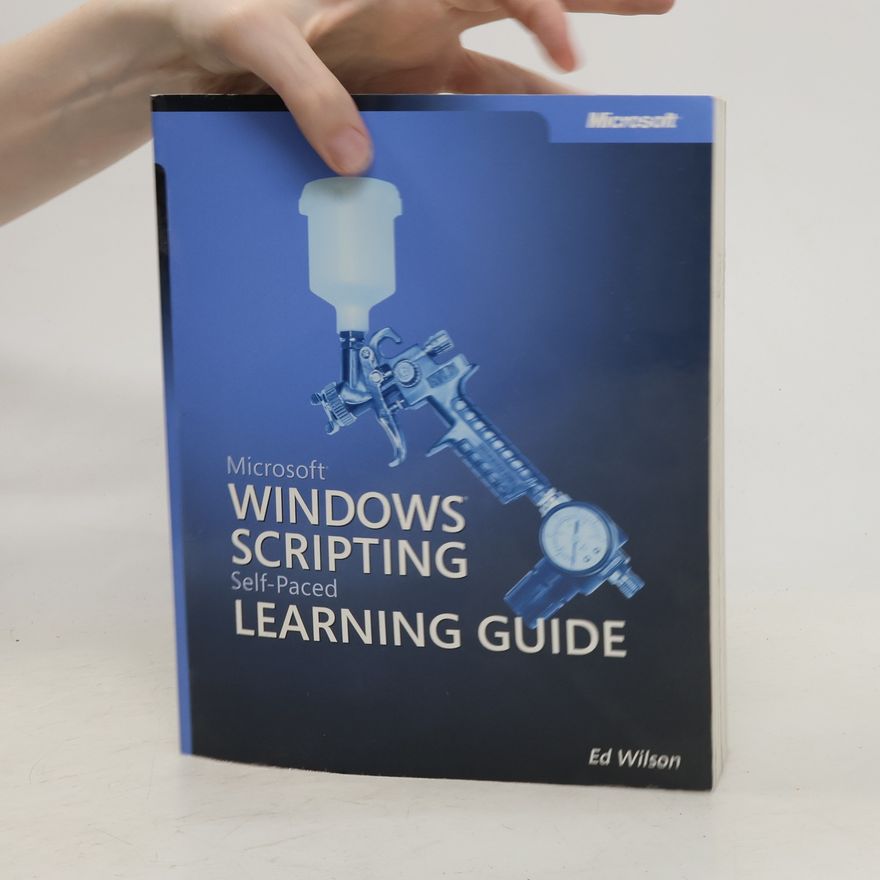 Ed Wilson Microsoft Windows Scripting Self-Paced Learning Guide