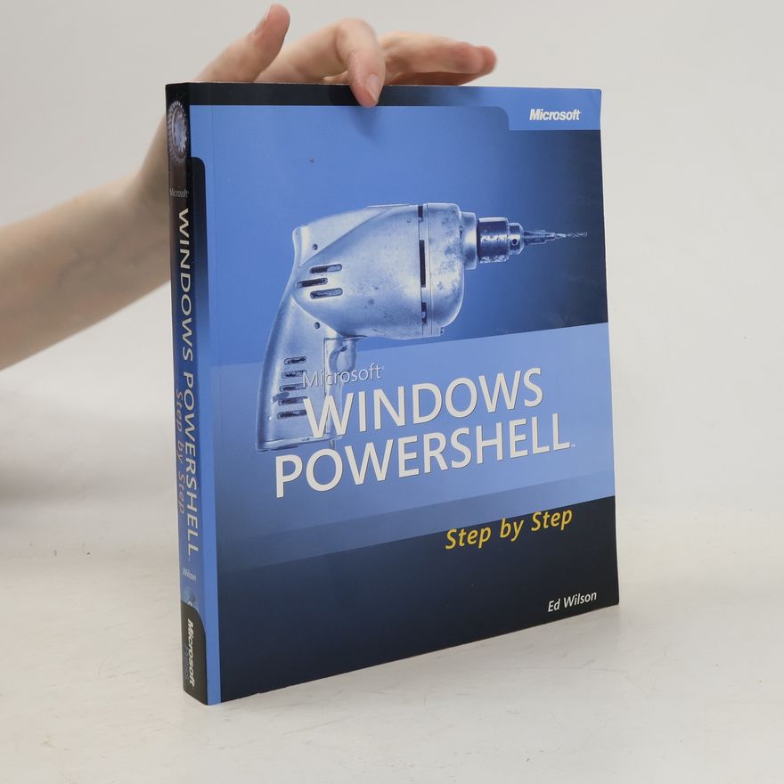 Ed Wilson Microsoft Windows PowerShell Step by Step