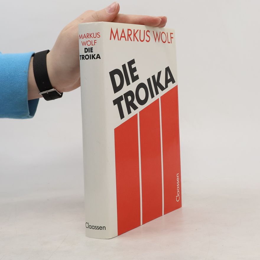 Markus Wolf Die Troika