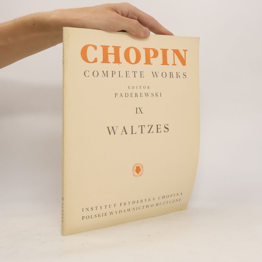 Fryderyk Chopin Chopin. Complete Works. IX Waltzes