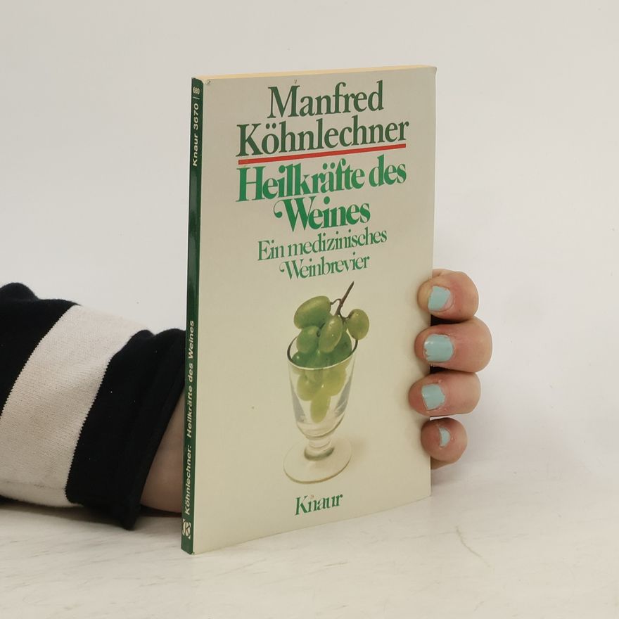 Manfred Köhnlechner Heilkräfte des Weines