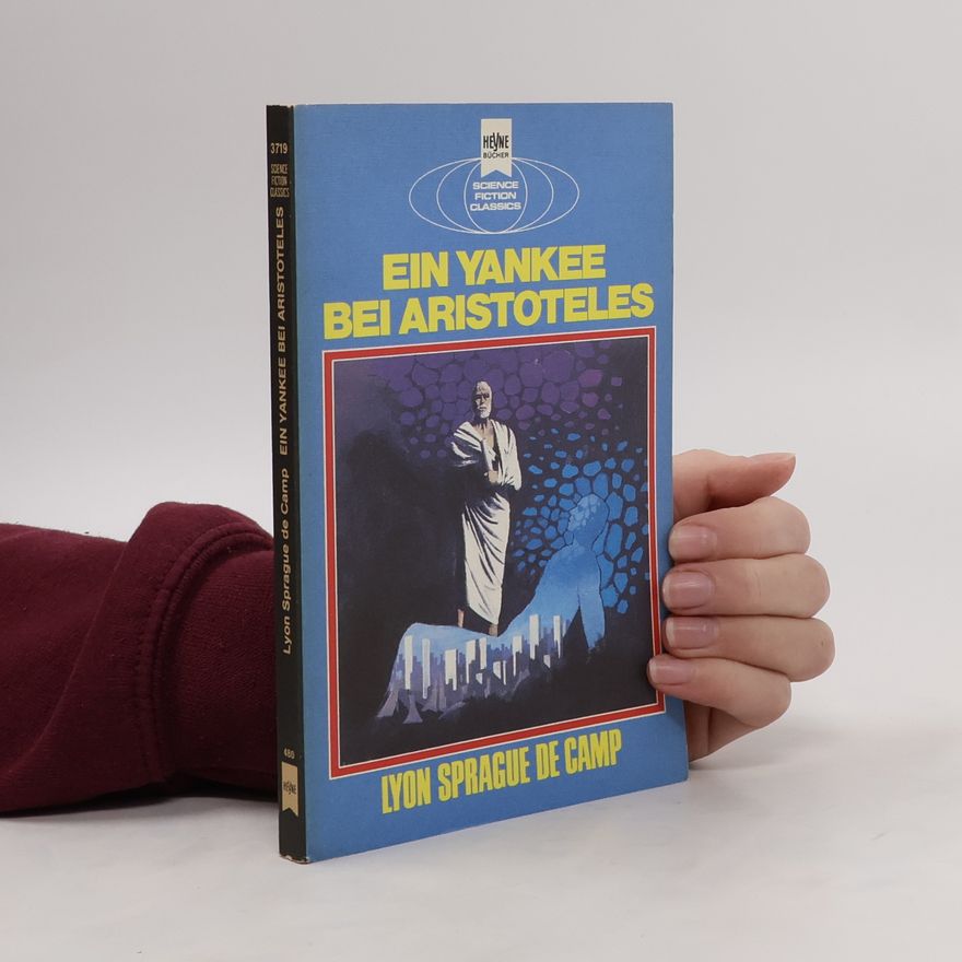 L. Sprague de Camp Ein Yankee bei Aristoteles.